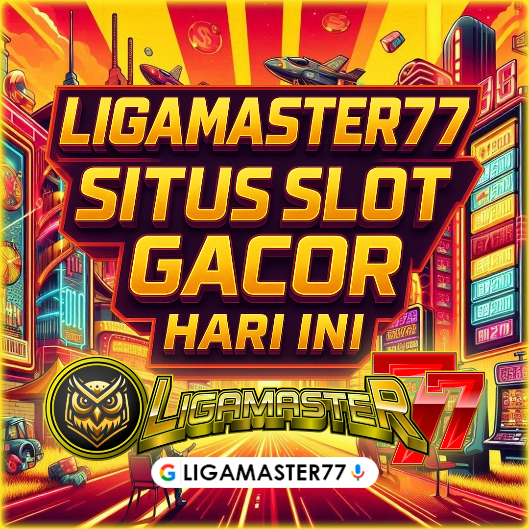 LIGAMASTER77 : Situs Slot terbaru akses gacor malam ini layanan pemain selalu online